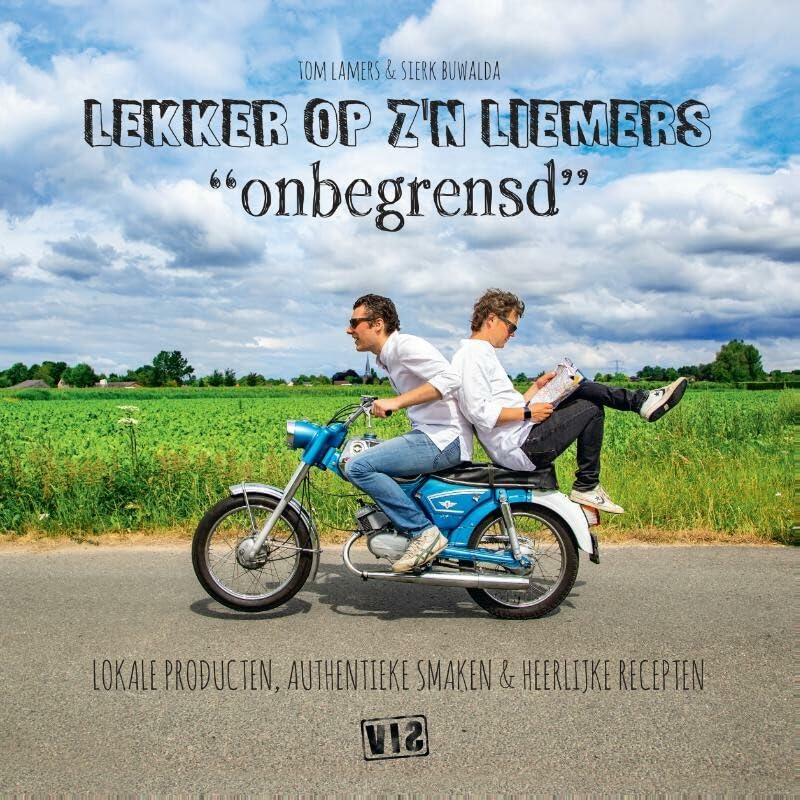 Lekker op z'n Liemers onbegrensd: locale producten, authentieke smaken & heerlijke recepten Cooking & Enjoying