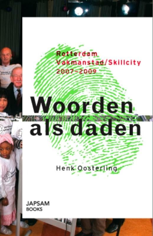 Woorden als daden: rotterdam Vakmanstad/Skillcity 2007-2009 book