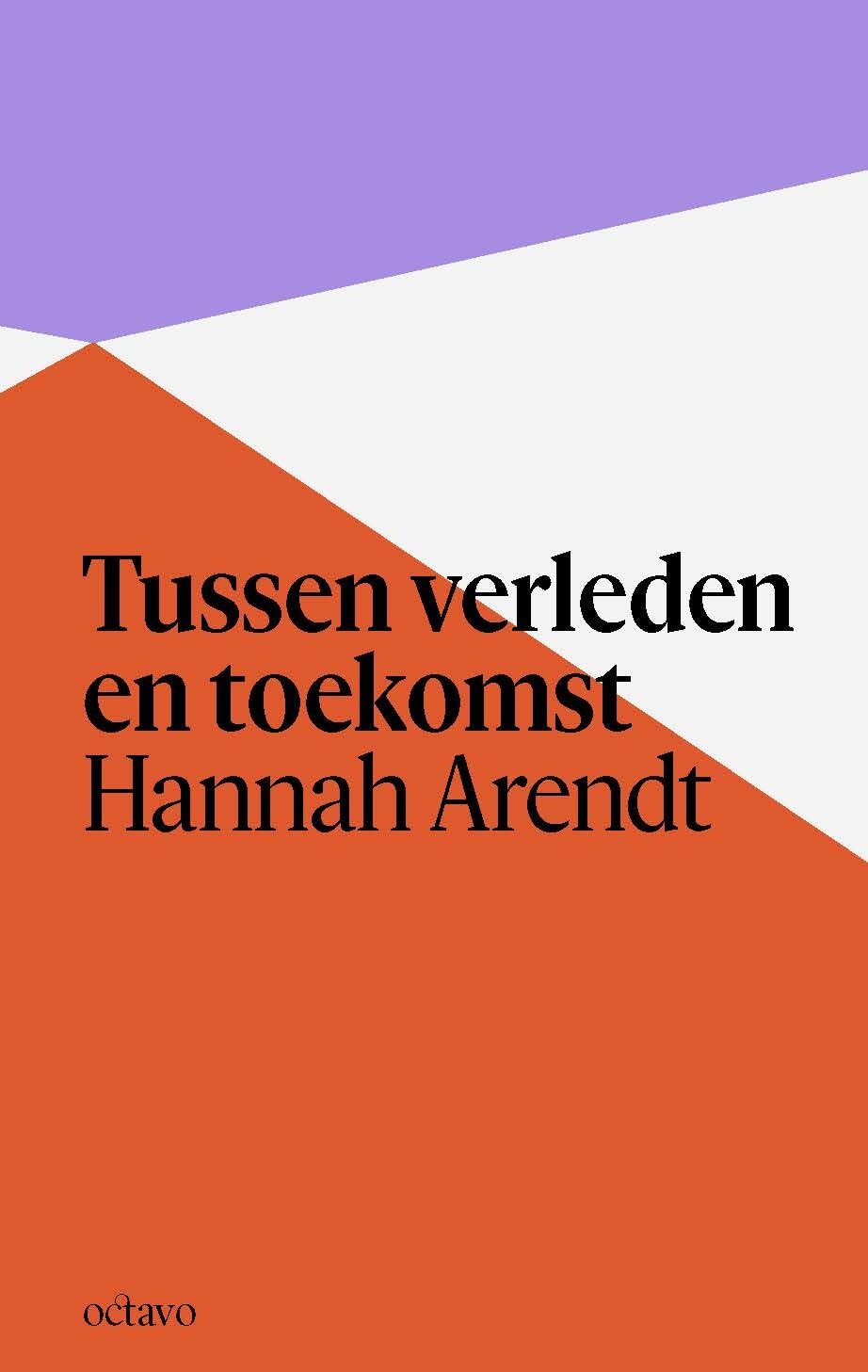 Tussen verleden en toekomst: acht oefeningen in het politieke denken book