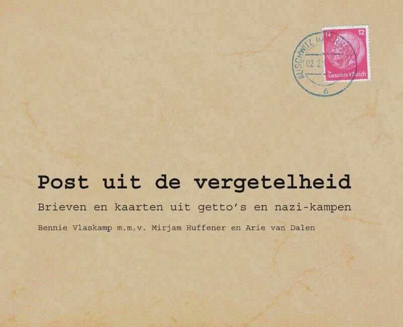 Post uit de vergetelheid: brieven en kaarten uit getto's en nazi-kampen book