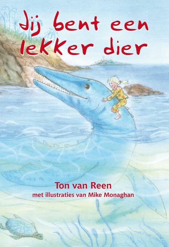 Jij bent een lekker dier: over Bèr de mosasaurus, hagedissen en varanen book