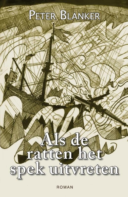 Als de ratten het spek uitvreten: het verhaal van de schipbreuk van Oostindievaarder de Lastdrager Contemporary literature