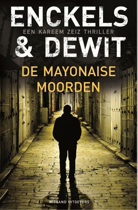De mayonaisemoorden: een kareem zeiz thriller (Een Kareem Zeiz thriller, 1, Band 1) Contemporary literature