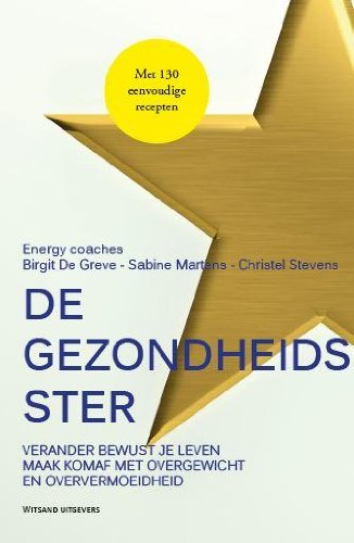 De gezondheidsster: verander bewust je leven, maak komaf met overgewicht en oververmoeidheid book