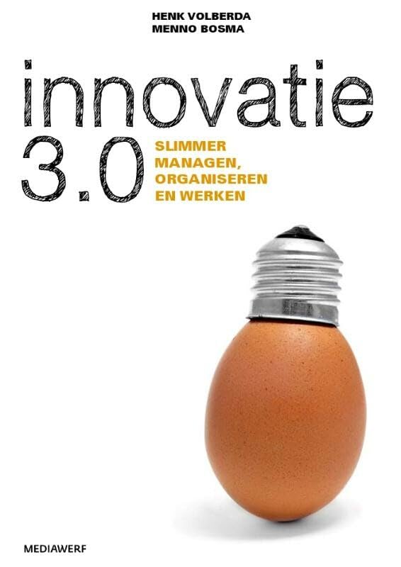 Innovatie 3.0: slimmer managen, organiseren en werken Business, Finance & Career