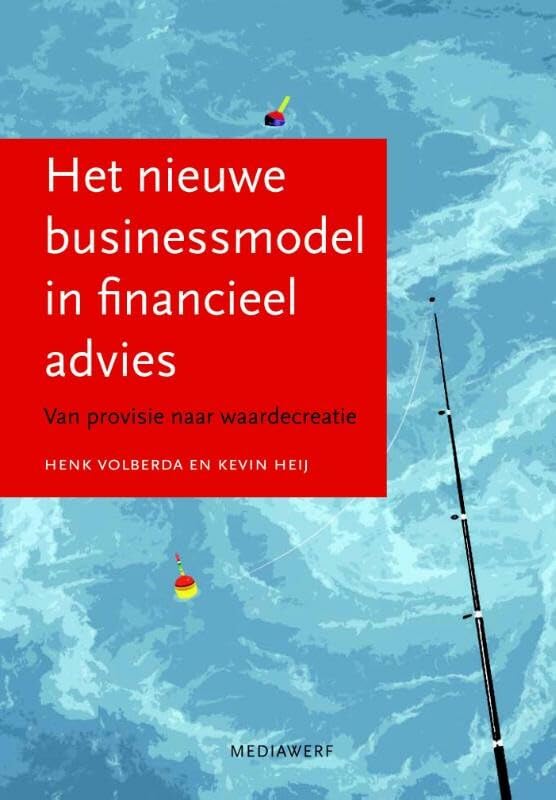 Het nieuwe businessmodel in financieel advies: van provisie naar waardecreatie Business, Finance & Career