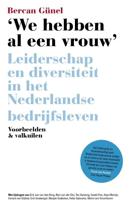 'We hebben al een vrouw': leiderschap en diversiteit in het Nederlandse bedrijfsleven : voorbeelden & valkuilen Business, Finance & Career