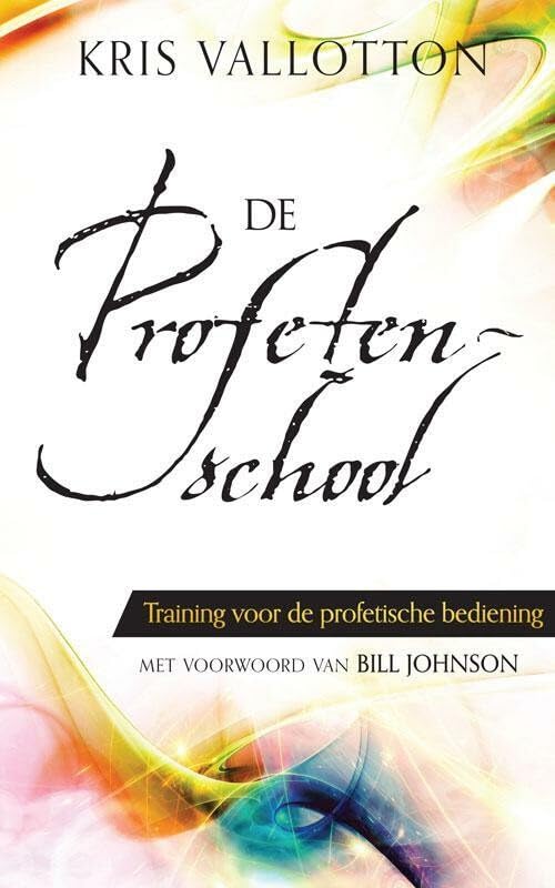 De profetenschool: training voor de profetische bediening book