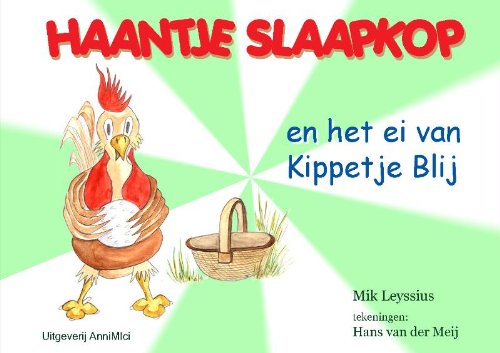 Haantje Slaapkop en het ei van Kippetje Blij book