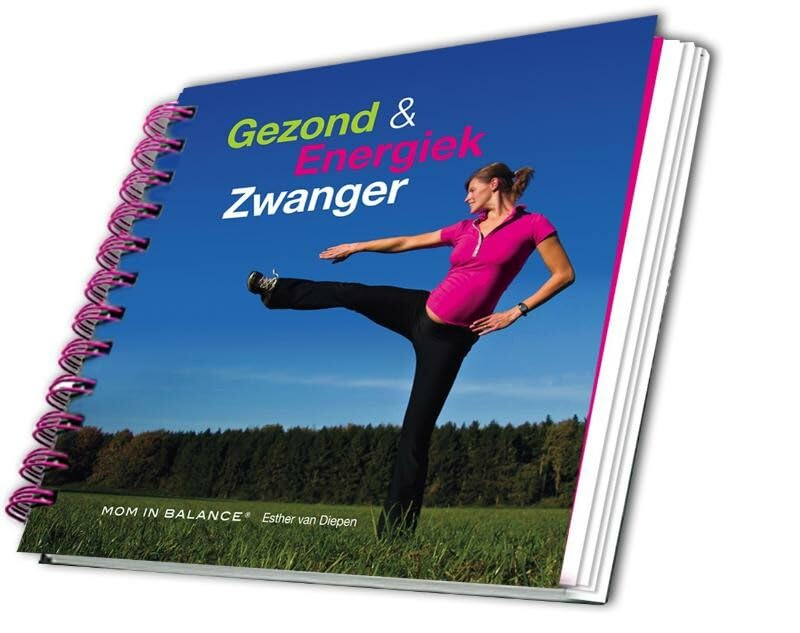 Gezond en energiek zwanger: nine months from now, you will thank yourself Leisure, Home & Garden