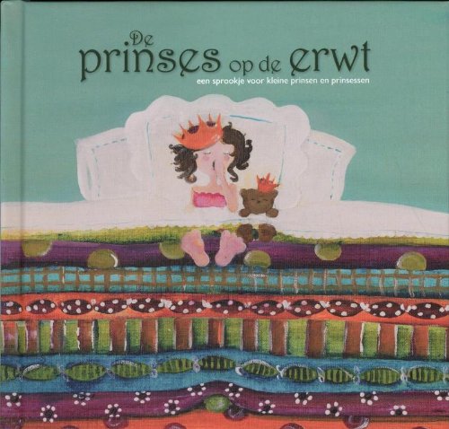 De prinses op de erwt: een sprookje voor kleine prinsen en prinsessen (Sprookjes voor kleine prinsen en prinsessen, 2) Fairy Tales & Legends