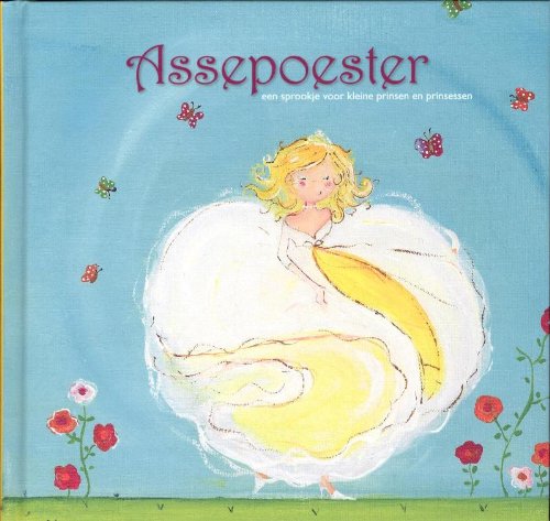 Assepoester: een sprookje voor kleine prinsen en prinsessen book