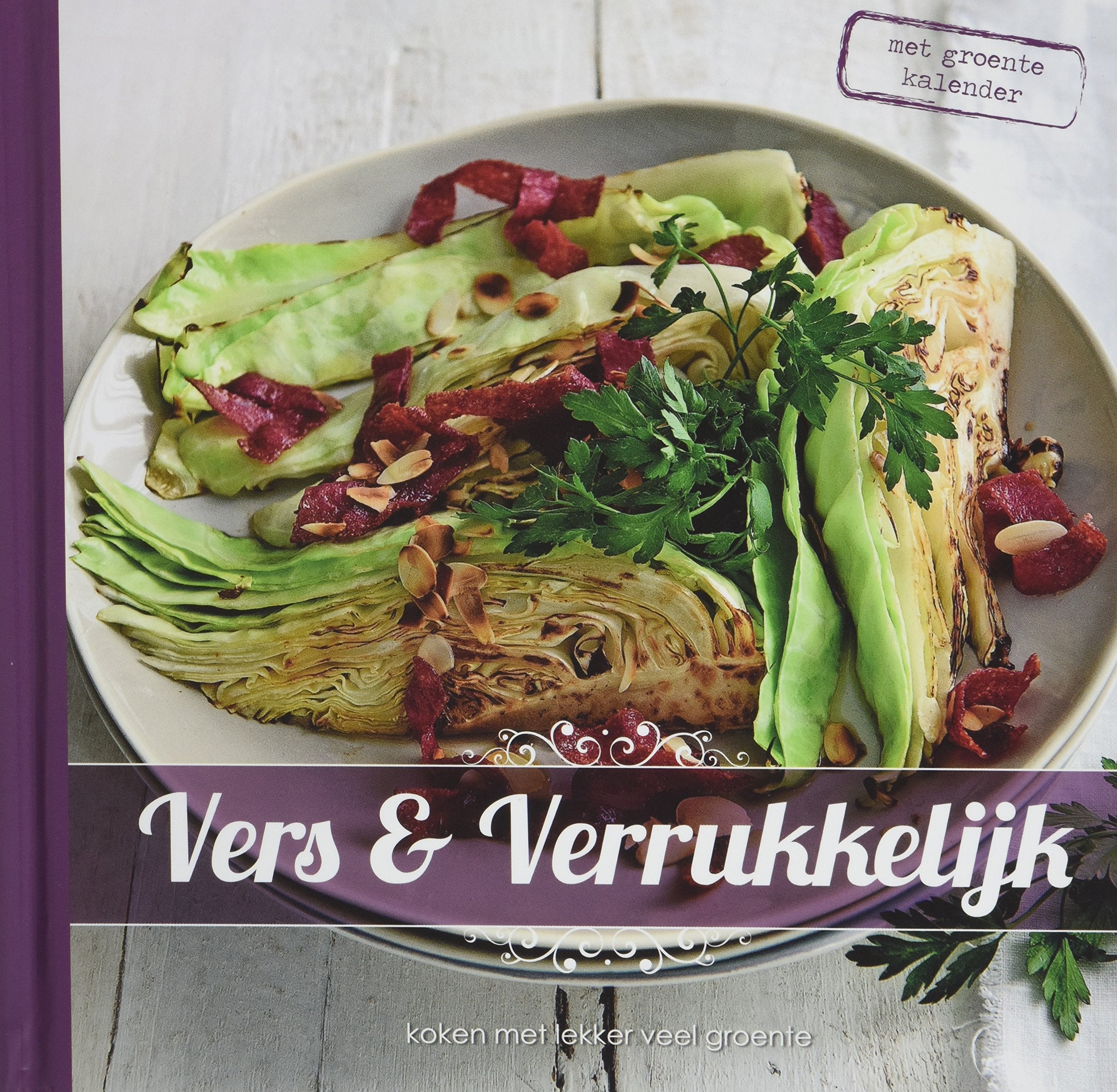 Vers & verrukkelijk: koken met lekker veel groente book