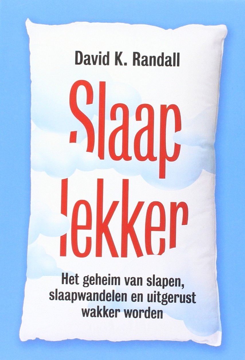 Slaap lekker: het geheim van slapen, slaapwandelen en uitgerust wakker worden book