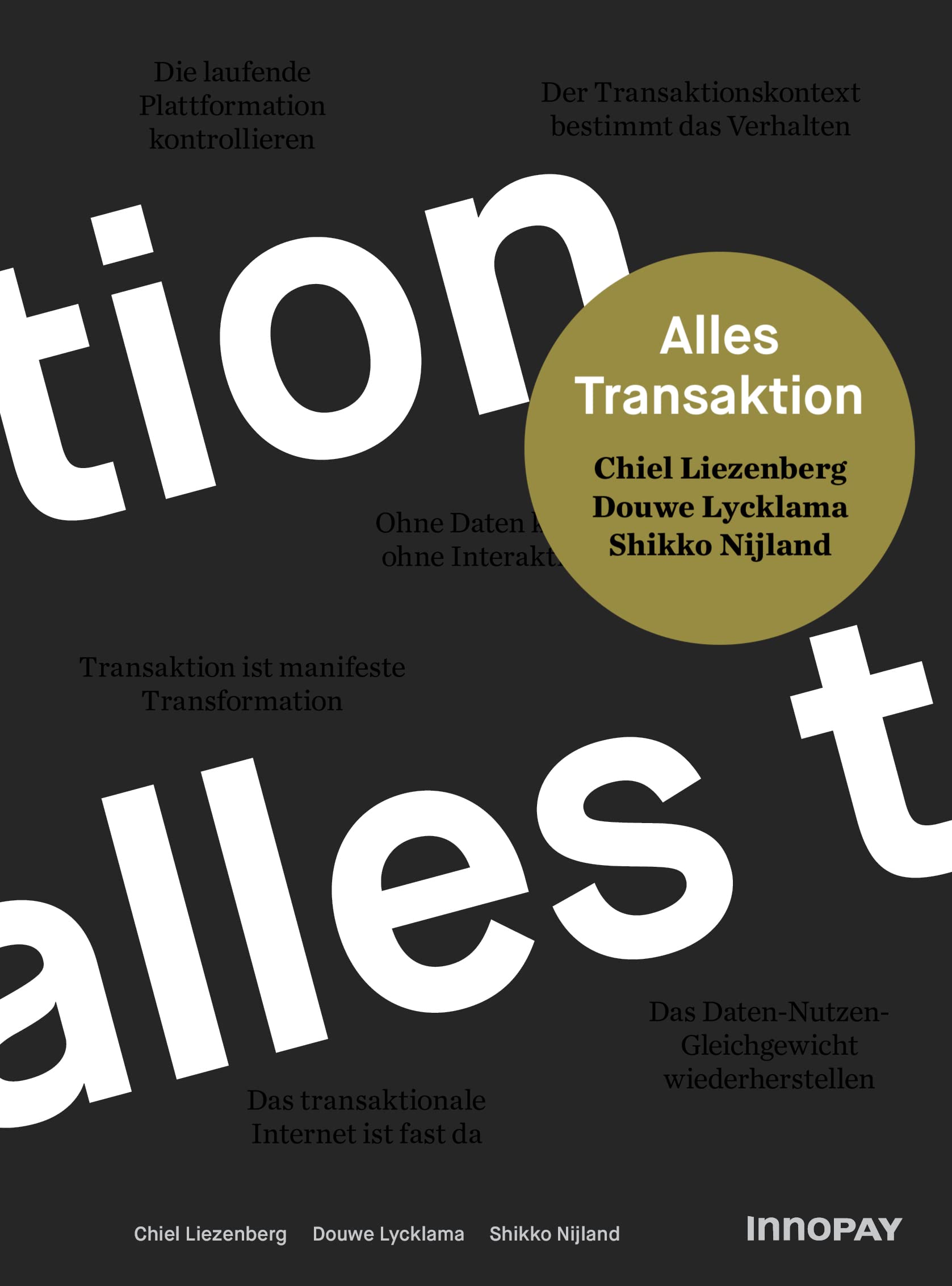 Alles Transaktion; Über Daten, Vertrauen und die beispiellosen Möglichkeiten des transaktionalen Internets Books