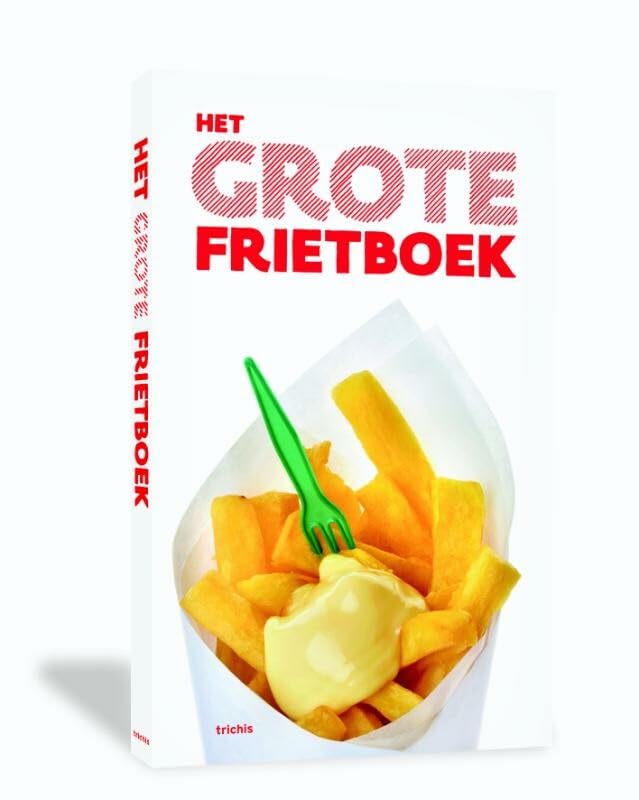 Het grote frietboek: een compleet overzicht van de gezondste, vetste, decadentste, meest gastronomische ... gewoonweg lekkerste frietjes van België Leisure, Home & Garden