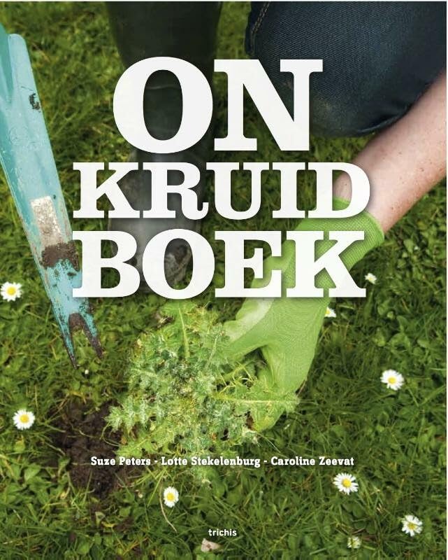 Onkruidboek: voor onkruidminnaars en onkruidhaters book
