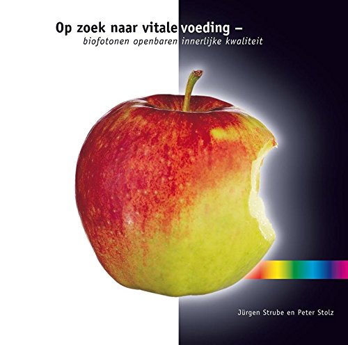 Op zoek naar vitale voeding: biofotonen openbaren innerlijke kwaliteit Natural Sciences