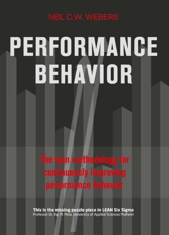 Performance behavior: the lean methodology for continuously improving performance behavior (Performance Behaviour, 1) Business, Finance & Career