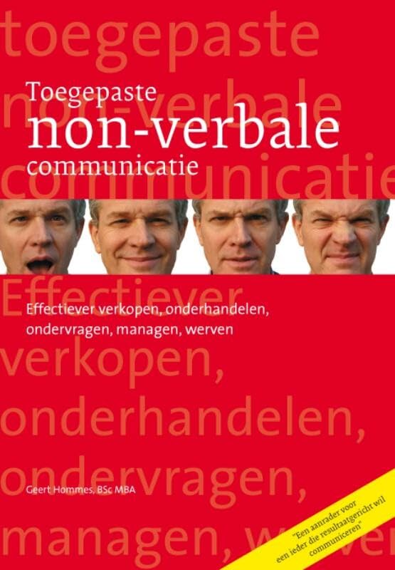 Toegepaste non-verbale communicatie: effectiever verkopen, onderhandelen, ondervragen, managen, werven Reference Books