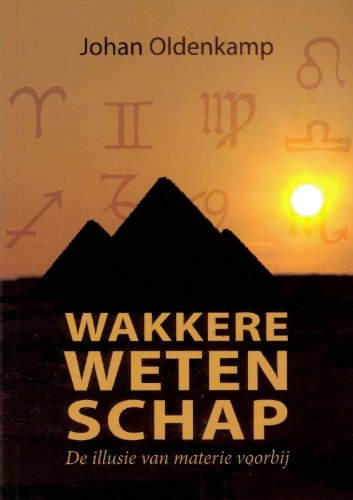 Wakkere wetenschap: de illusie van materie voorbij book