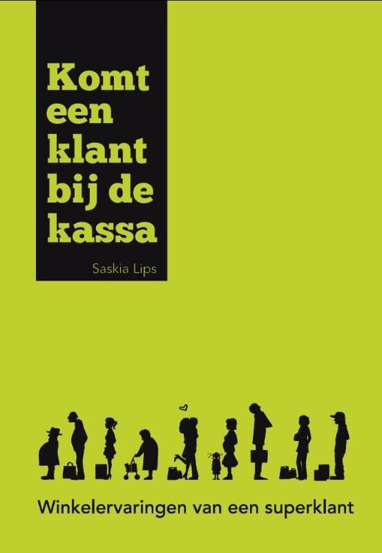 Komt een klant bij de kassa: winkelervaringen van een superklant book
