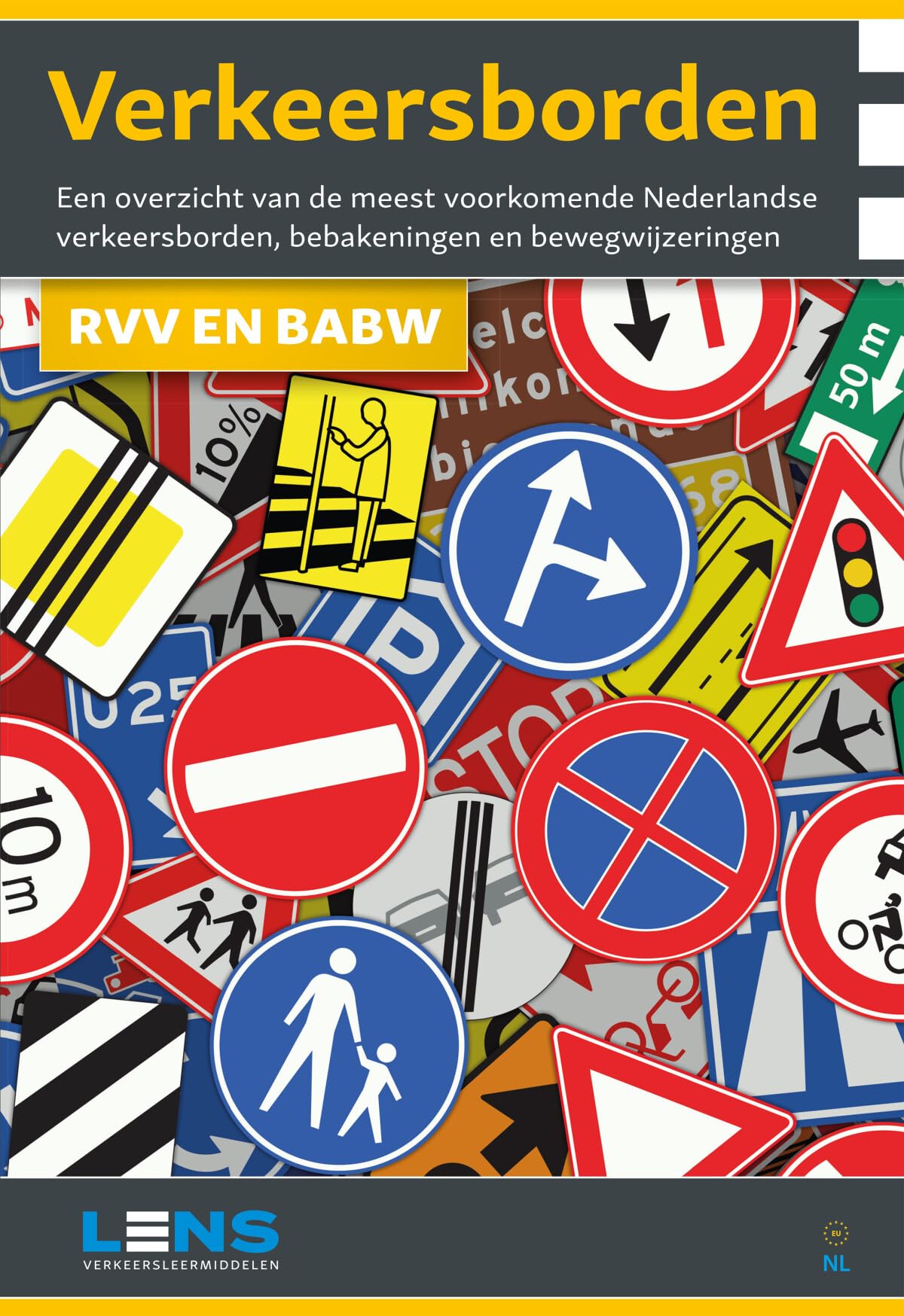 Verkeersborden: Een overzicht van de meest voorkomende Nederlandse verkeersborden, bebakeningen en bewegwijzeringen book