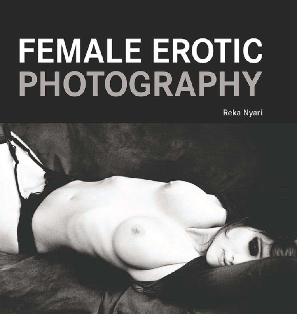 Female Erotic Photography: Reka Nyari -out of print- (E/ F/ NL/ ES/ IT) Photography