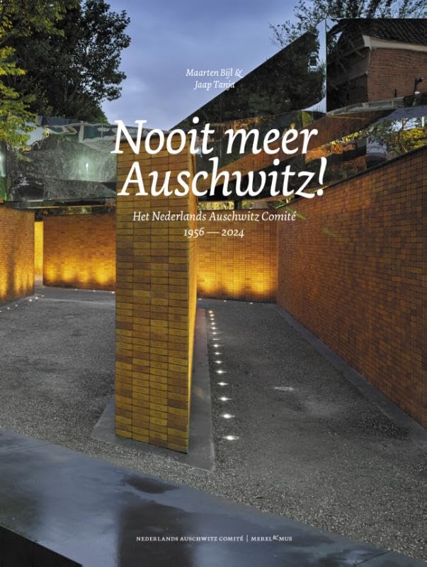 Nooit Meer Auschwitz: Het Nederlands Auschwitz Comité 1956 – 2024 book