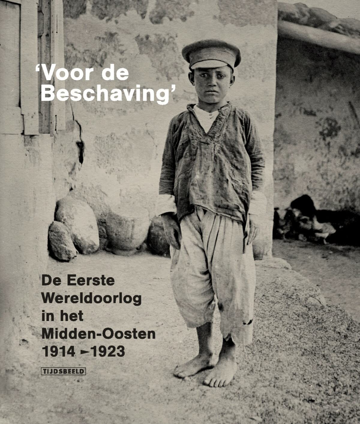 'Voor de beschaving': de Eerste Wereldoorlog in het Midden-Oosten 1914-1923 book