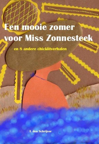 Een mooie zomer voor Miss Zonnesteek: en 8 andere chicklitverhalen Contemporary literature