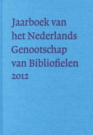 Jaarboek van het Nederlands genootschap van Bibliofielen 2012 Politics & History