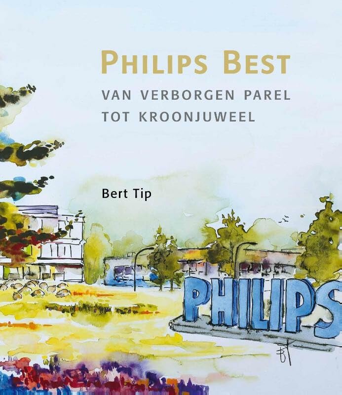 Philips Best: van verborgen parel tot kroonjuweel - ondernemen met passie voor medische innovatie Business, Finance & Career