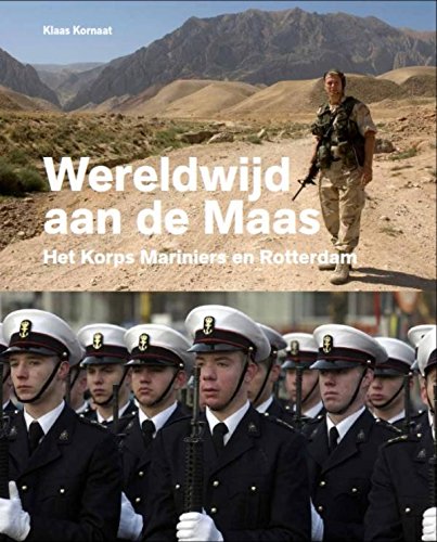 Wereldwijd aan de Maas: het Korps Mariniers en Rotterdam book
