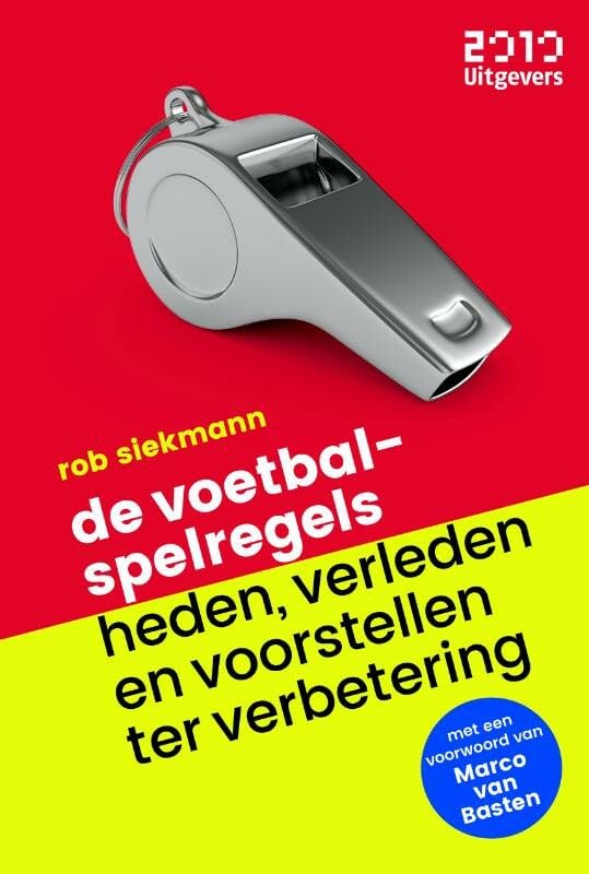 De voetbalspelregels: heden, verleden en voorstellen ter verbetering book