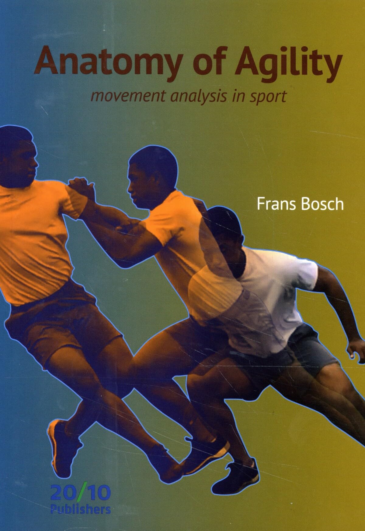 Anatomy of Agility: Movement analysis in sport Study Guides