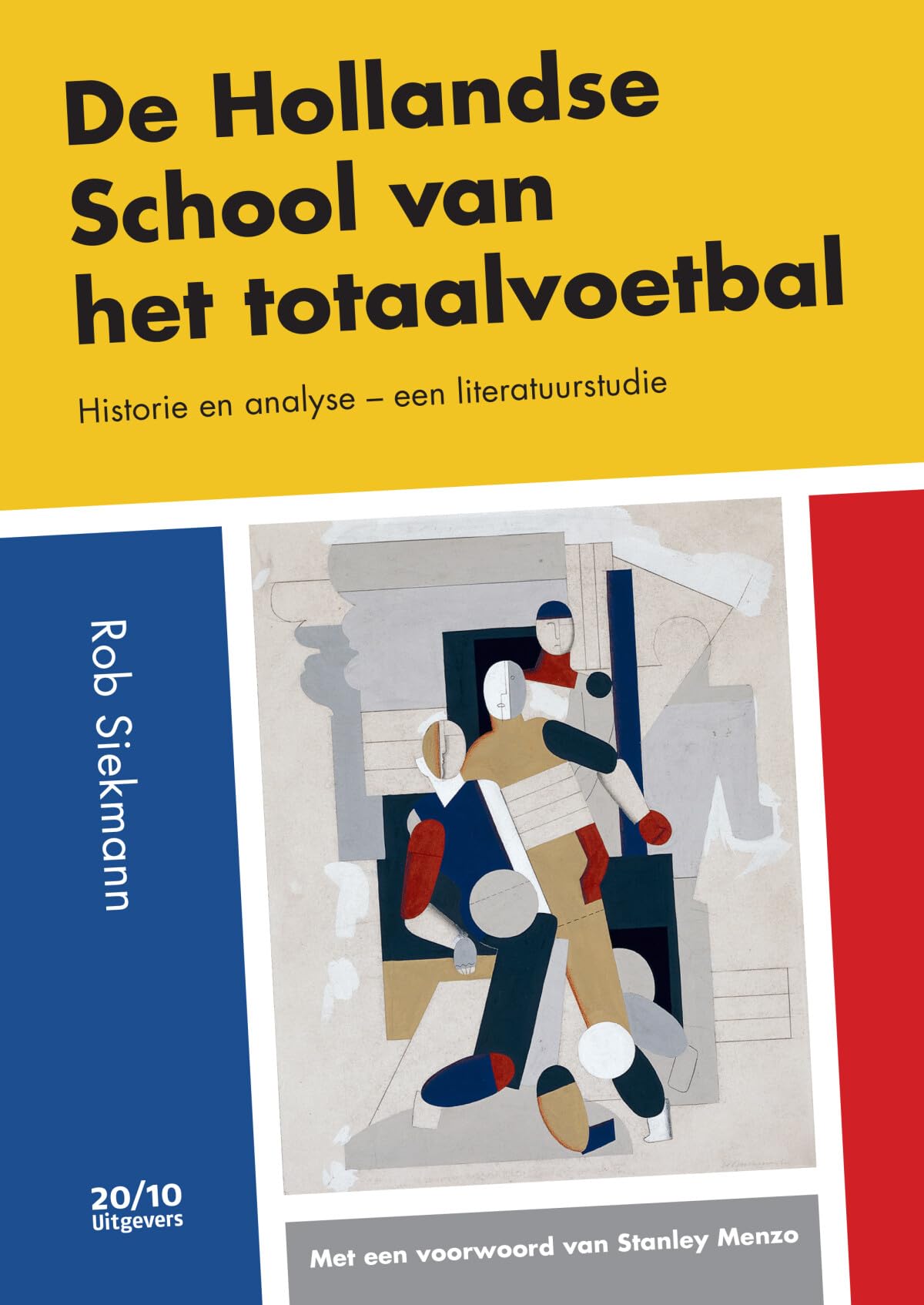 De Hollandse School van het totaalvoetbal: Historie en analyse - een literatuurstudie book