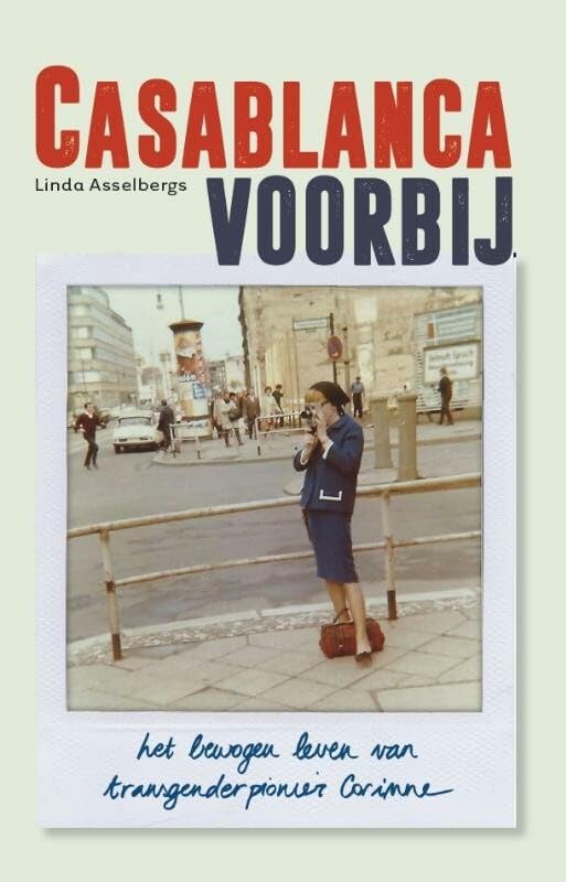 Casablanca voorbij: het bewogen levensverhaal van transgenderpionier Corinne book