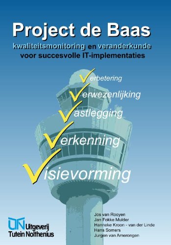 Project de Baas: kwaliteitsmonitoring en veranderkunde de basis voor succesvolle IT-implementaties book