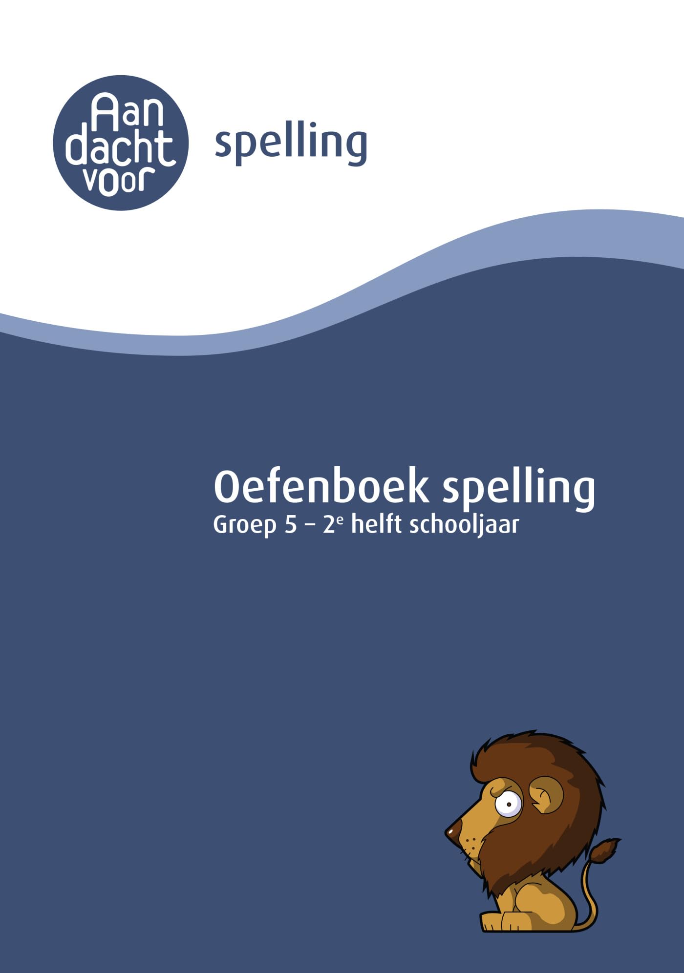 Spelling groep 5 Oefenboek - 2e helft schooljaar: Afgestemd op de Cito-toetsen / IEP-toetsen 5 Eind Groep 5 (E5) book
