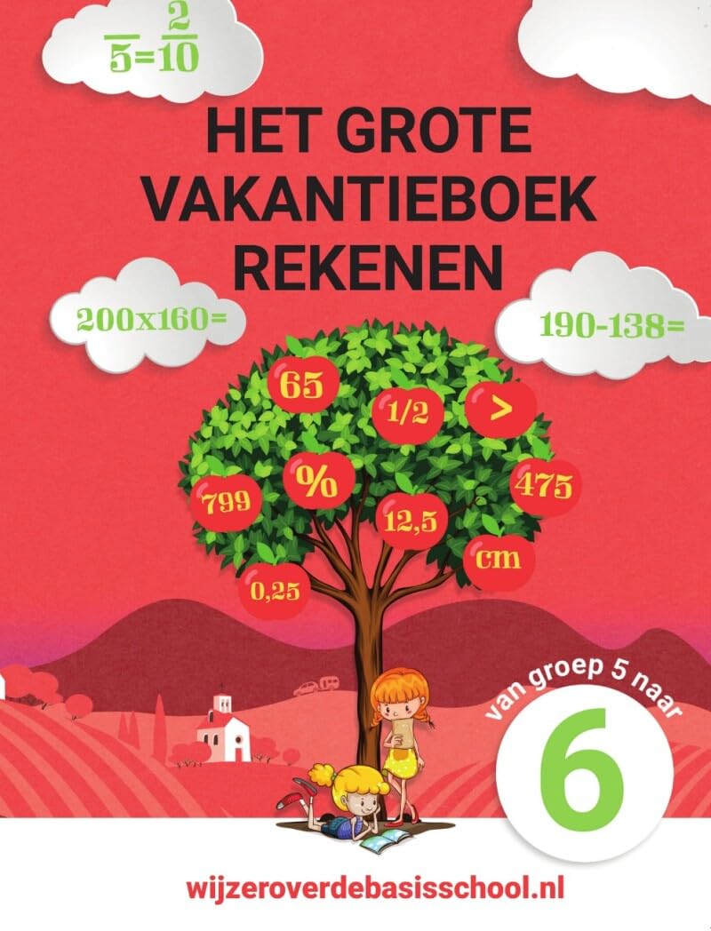 Het grote vakantieboek rekenen - Van groep 5 naar groep 6: Het enige vakantieboek dat is afgestemd op de leerlijnen rekenen van eind groep 5 en begin groep 6 book