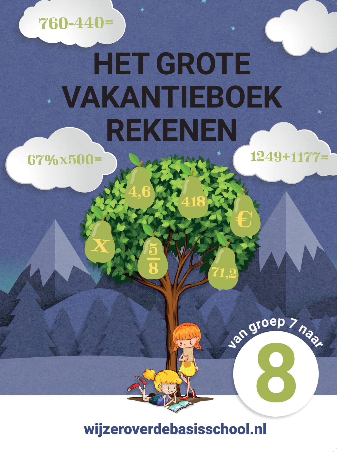 Het grote vakantieboek rekenen - Van groep 7 naar groep 8: Het enige vakantieboek dat is afgestemd op de leerlijnen rekenen van eind groep 7 en begin groep 8 book