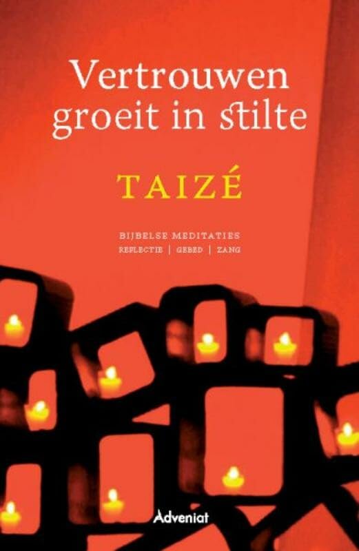 Vertrouwen groeit in stilte: bijbelse reflectie, gebed, zang book