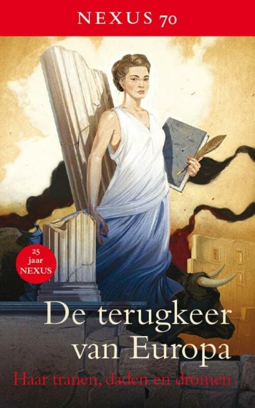 De terugkeer van Europa: haar tranen, daden en dromen (Nexus, 70) Essays & Short Stories