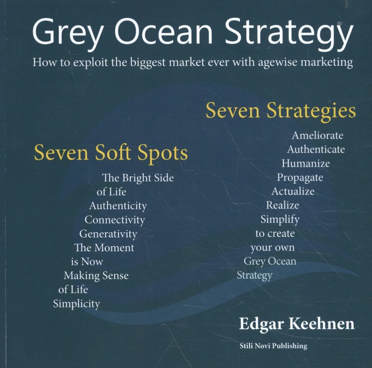 Grey Ocean Strategy: How to exploit the biggest market ever with agewise marketing Business, Finance & Career