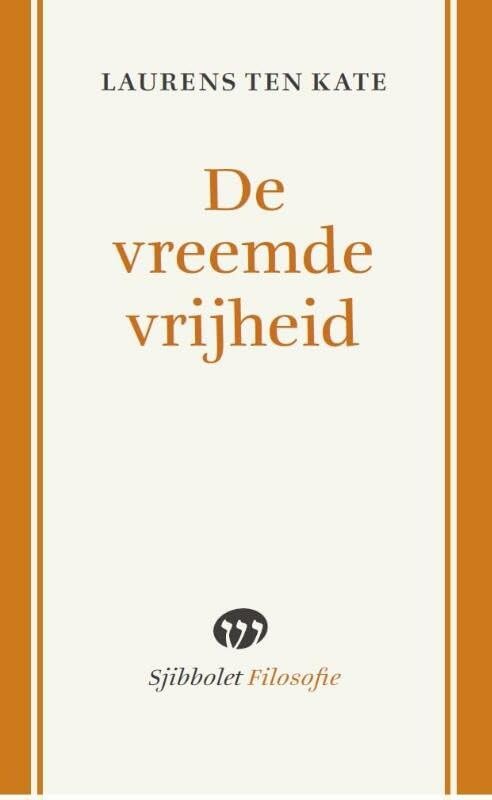 De vreemde vrijheid: nieuwe betekenissen van vrijzinnigheid en humanisme in de 21ste eeuw book