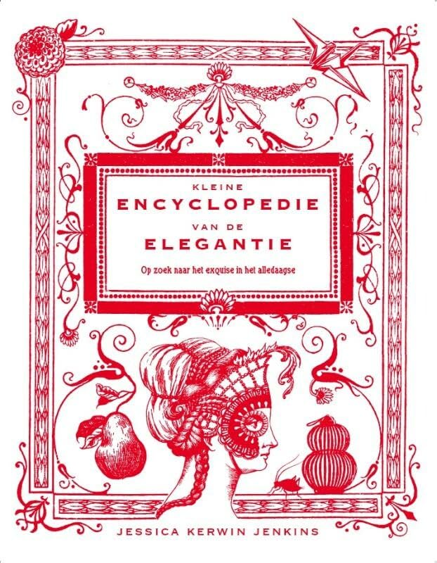 Kleine Encyclopedie van de elegantie: (NL) Leisure, Home & Garden