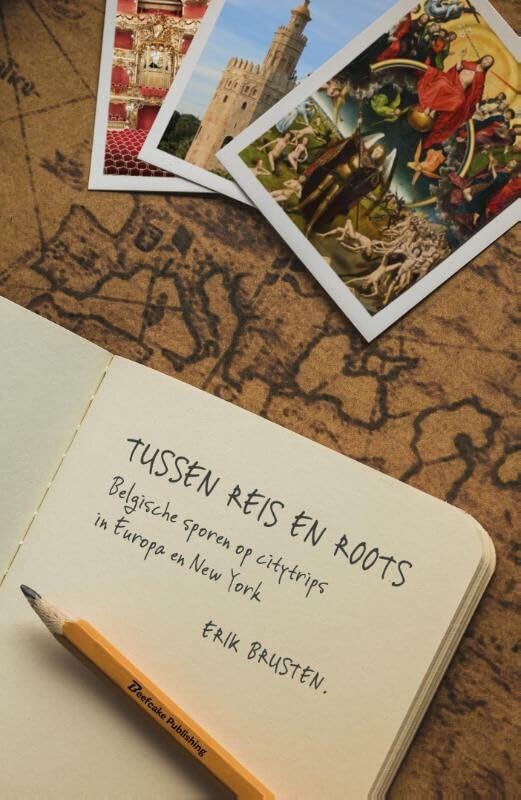 Tussen reis en roots: Belgische sporen op citytrips in Europa en New York book