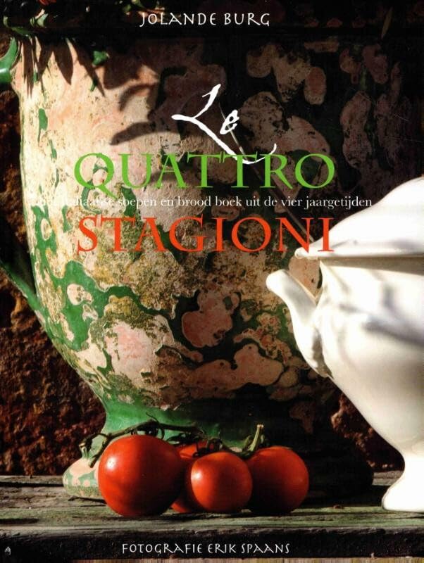 Le quattro stagioni: het Italiaanse soepen en brood boek in vier jaargetijden book