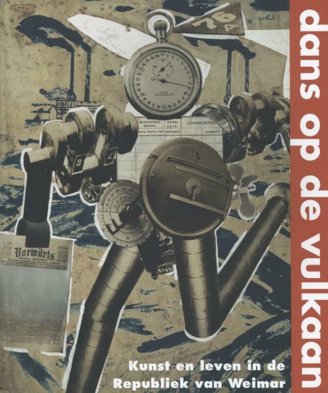 Dans op de vulkaan: kunst en leven in de Republiek van Weimar book